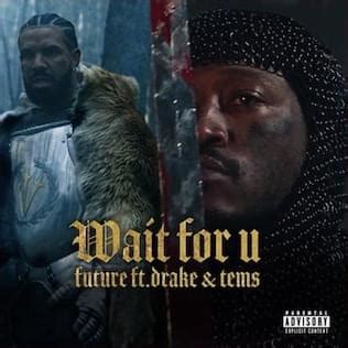 Future – WAIT FOR U Lyrics .